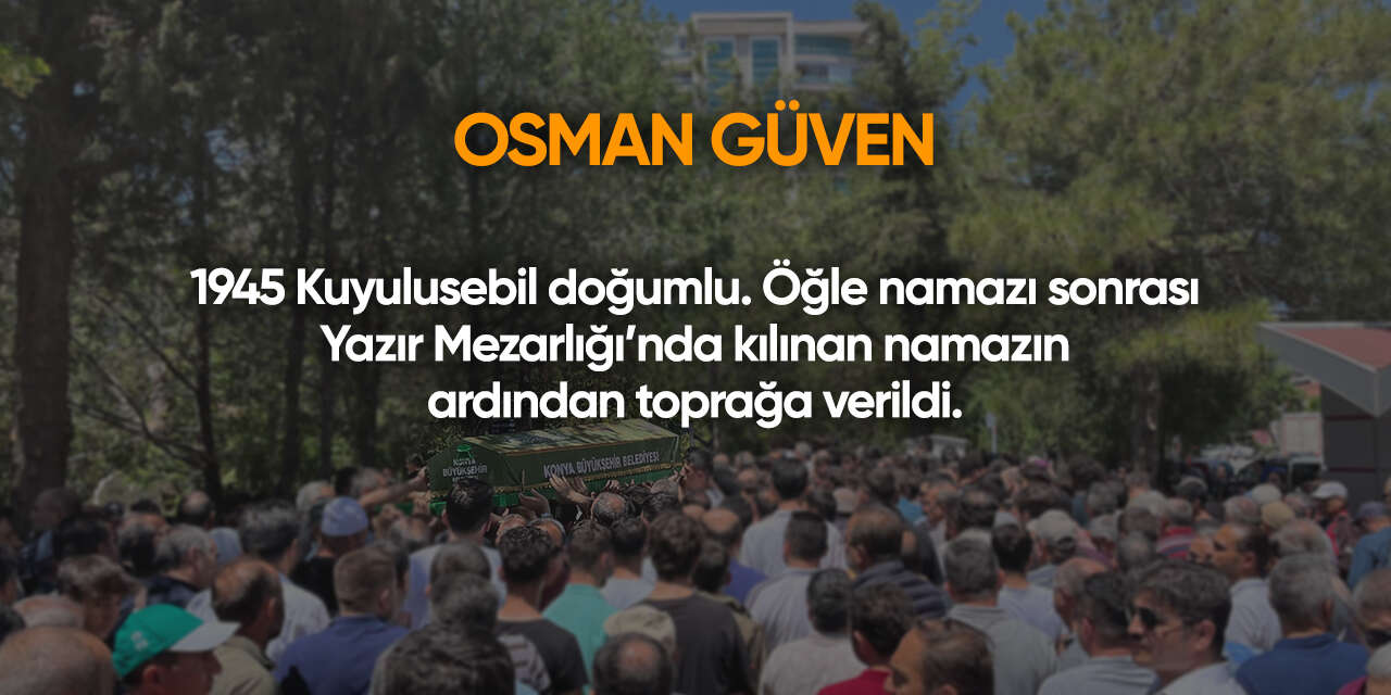Konya'da bugün vefat edenler | 13 Ağustos 2026 11